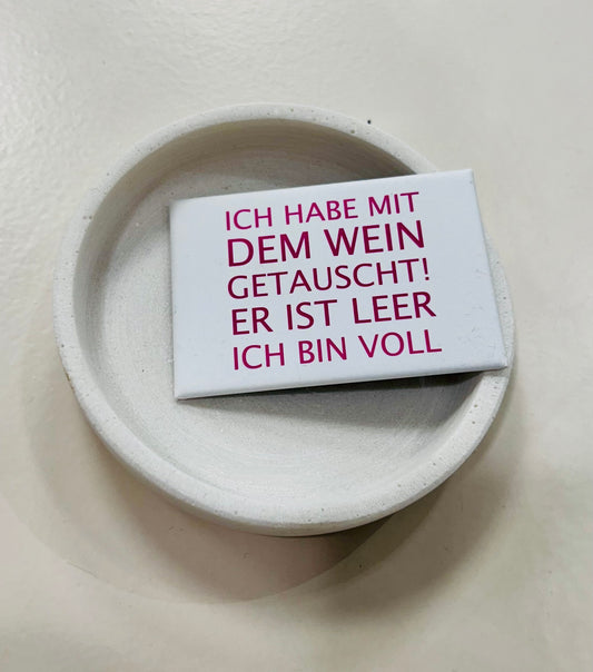 MAGNET „ICH HABE MIT DEM WEIN GETAUSCHT“